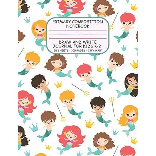 Primary Composition Notebook: Draw And Write Journal For Kids K-2 | Top Blank, Bottom Lined With Dotted Mid-Line And Red Baseline | 50 Sheets/100 Pages, 7.5 X 9.75 (Mermaids And Mermen) (Composition N