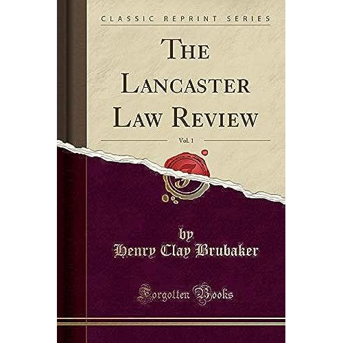 Brubaker, H: Lancaster Law Review, Vol. 1 (Classic Reprint)
