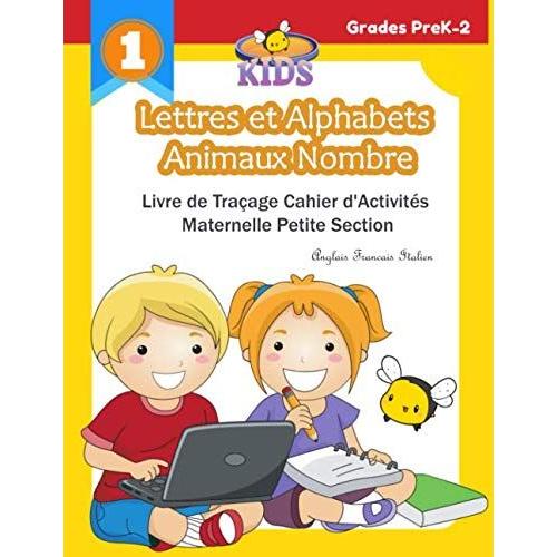 Lettres Et Alphabets Animaux Nombre Livre De Traçage Cahier D'activités Maternelle Petite Section Anglais Francais Italien: 100 Activités D'éveil Montessori Exercices Alphabets Lettering Pour Mon Bébé