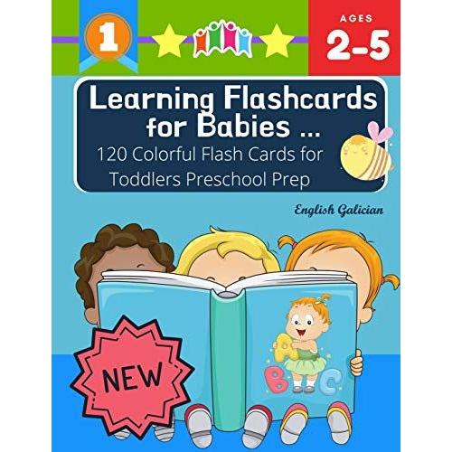 Learning Flashcards For Babies 120 Colorful Flash Cards For Toddlers Preschool Prep English Galician: Basic Words Cards Abc Letters, Number, Animals, Fruit, Shape Sight Word List And Rhyming Games For