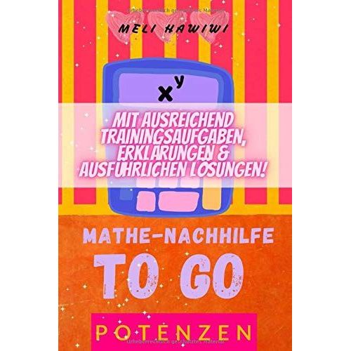 Mathe Nachhilfe To Go: Potenzen (Easy Schulmathematik Von A-Z)