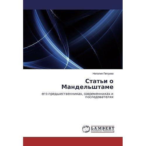 Stat'i O Mandel'shtame: Ego Predshestvennikah, Sovremennikah I Posledovatelyah