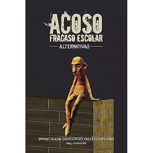 Acoso, Fracaso Escolar: Alternativas