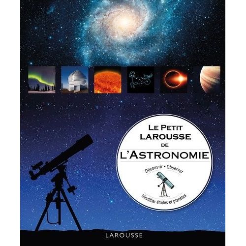 Le Petit Larousse De L'astronomie