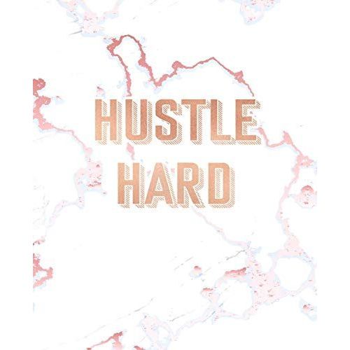 Hustle Hard: Inspirational Quote Notebook, Elegant White Marble And Rose Gold | 7.5 X 9.25, 120 Wide Ruled Pages