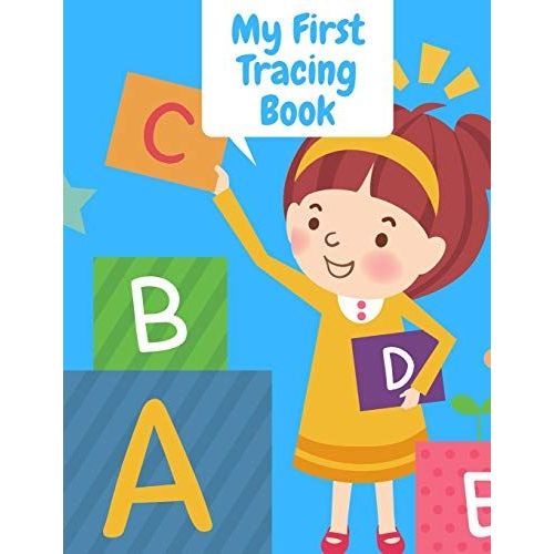 My First Tracing Book: Alphabet Writing Practice Workbook 8.5 X 11 Inch