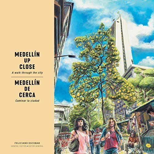 Medellín Up Close | Medellín De Cerca