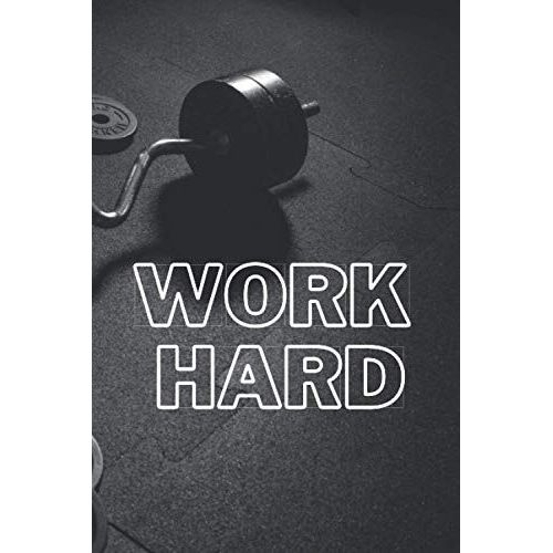 Work Hard: Motivational Notebook, Journal, Diary, Notebook Blank