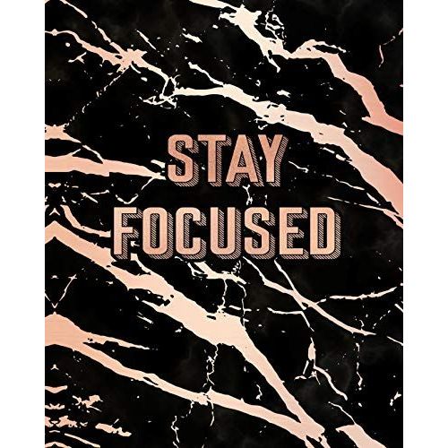Stay Focused: Inspirational Quote Notebook, Elegant Black Marble And Rose Gold | 8 X 10, 120 College Ruled Pages