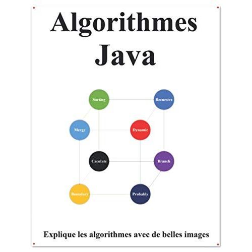 Algorithmes Java: Explique Les Algorithmes Avec De Belles Images Apprenez-Le Facilement Et Mieux