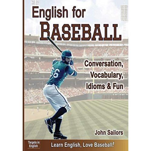 English For Baseball: Conversation, Vocabulary, Idioms And Fun