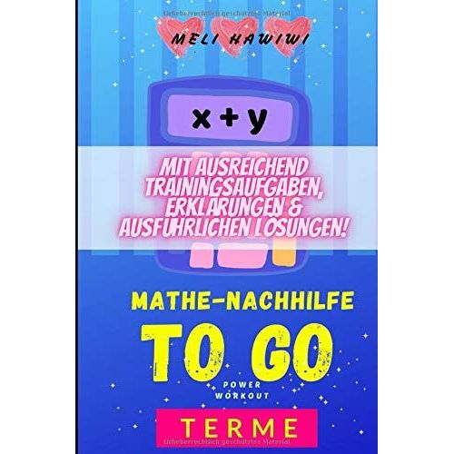 Mathe Nachhilfe To Go: Terme - Power Workout (Easy Schulmathematik Von A - Z)