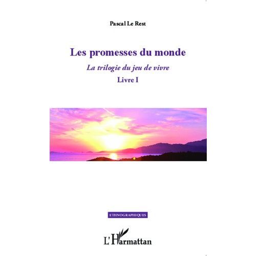 La Trilogie Du Jeu De Vivre - Tome 1, Les Promesses Du Monde