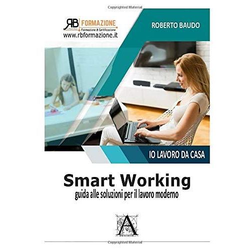 Smart Working: Guida Alle Soluzioni Per Il Lavoro Moderno