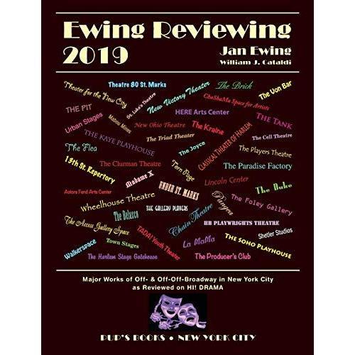 Ewing Reviewing 2019: Major Works Off- And Off-Off-Broadway In New York City