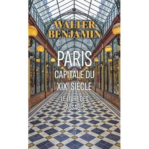 Paris, Capitale Du Xixe Siècle - Le Livre Des Passages