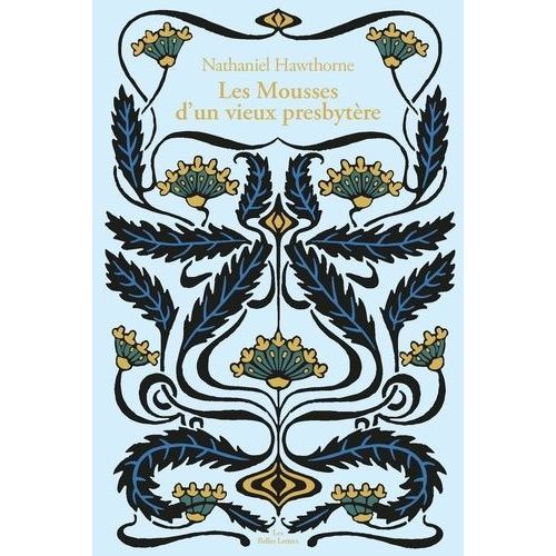 Les Mousses D'un Vieux Presbytère - Suivi De Hawthorne Et Ses Mousses