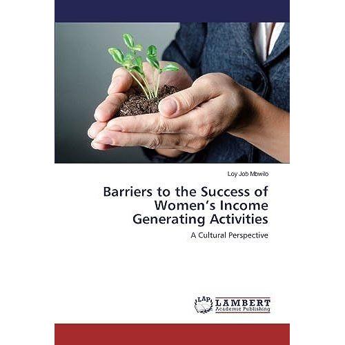 Barriers To The Success Of Women's Income Generating Activities: A Cultural Perspective