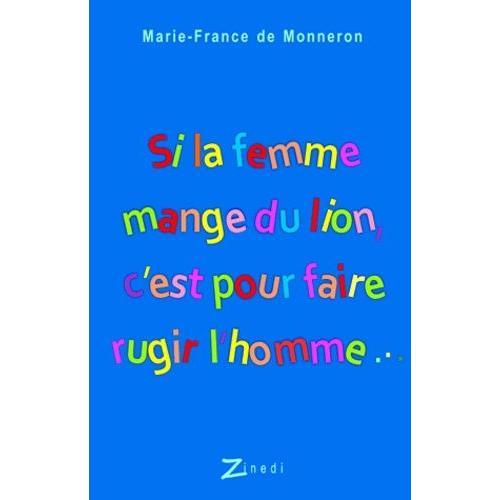 Si La Femme Mange Du Lion, C'est Pour Faire Rugir L'homme