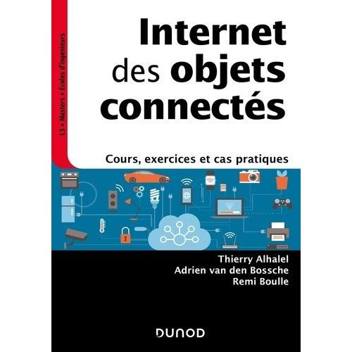 Internet Des Objets Connectés - Cours, Exercices Et Cas Pratiques