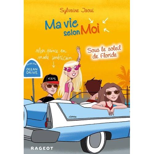 Ma Vie Selon Moi Tome 8 - Sous Le Soleil De Floride