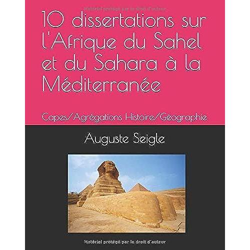 10 Dissertations Sur L'afrique Du Sahel Et Du Sahara À La Méditerranée: Capes/Agrégations Histoire/Géographie