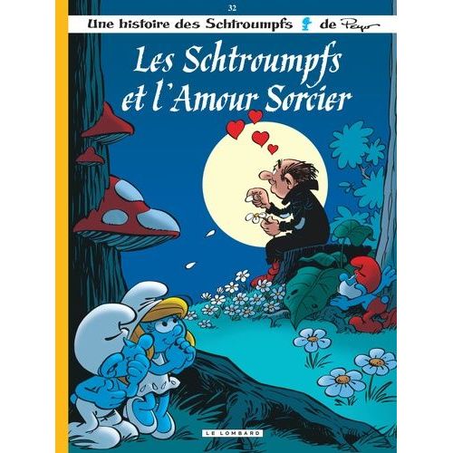 Les Schtroumpfs Tome 32 - Les Schtroumpfs Et L'amour Sorcier
