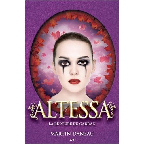 Altessa Tome 3 - La Rupture Du Cadran