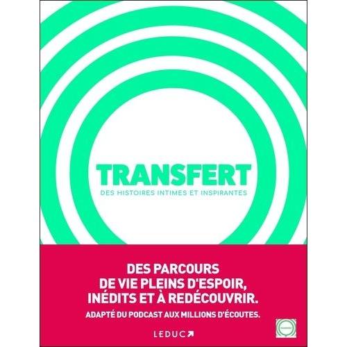 Transfert - Des Histoires Intimes Et Inspirantes