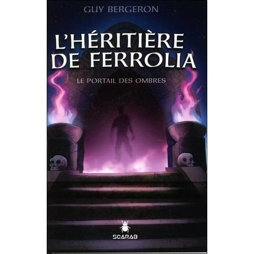 L'héritière De Ferrolia Tome 1 - Le Portail Des Ombres