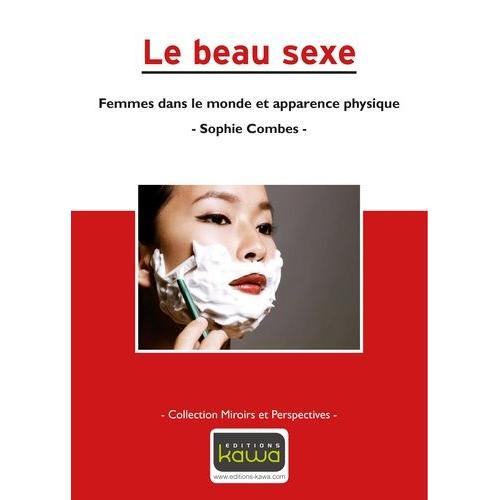 Le Beau Sexe - Femmes Dans Le Monde Et Apparence Physique