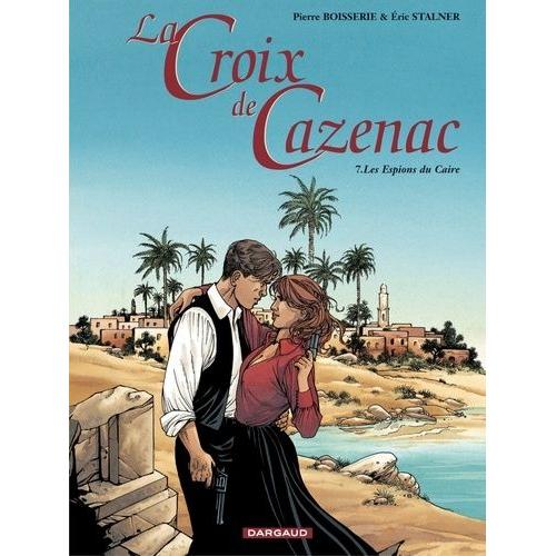 La Croix De Cazenac Tome 7 - Les Espions Du Caire