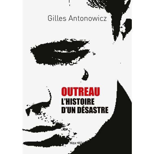 Outreau : L'histoire D?Un Désastre