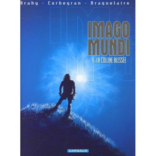 Imago Mundi Tome 9 - La Colline Blessée