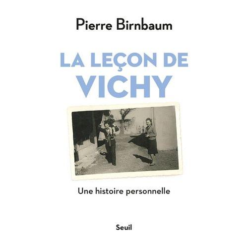 La Leçon De Vichy - Une Histoire Personnelle