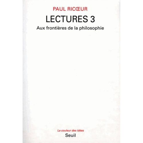 Lectures - Tome 3, Aux Frontières De La Philosophie