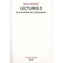 Lectures - Tome 3, Aux Frontières De La Philosophie