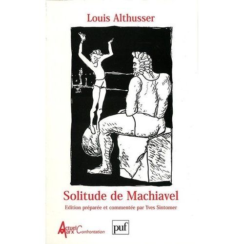 Solitude De Machiavel Et Autres Textes