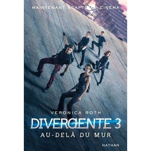 Divergente Tome 3 - Au-Delà Du Mur