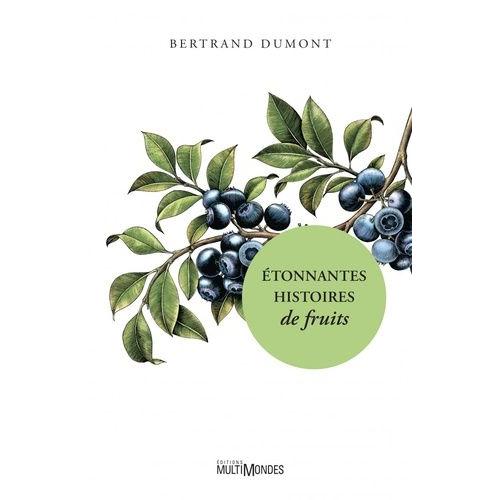 Etonnantes Histoires De Fruits