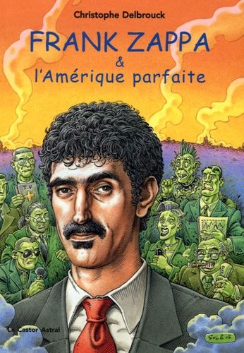 Frank Zappa & L'amérique Parfaite - Tome 3 (1978-1993)