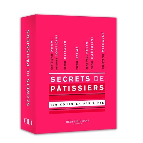 Secrets De Pâtissiers - 180 Cours En Pas À Pas