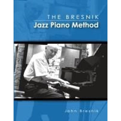 The Bresnik Jazz Piano Method - Second Edition June 2020