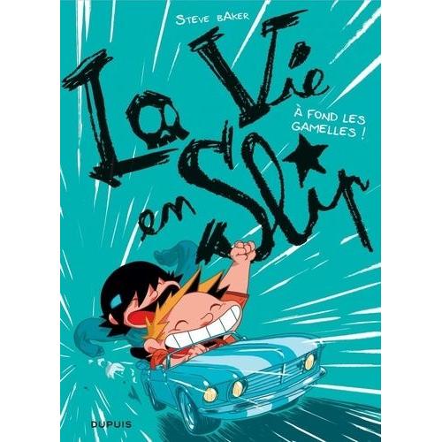 La Vie En Slip Tome 3 - A Fond Les Gamelles !