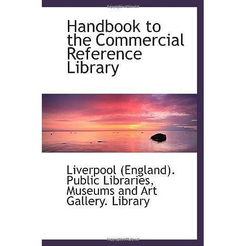 Handbook To The Commercial Reference Library