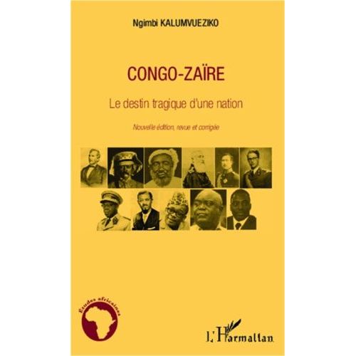 Congo-Zaïre - Le Destin Tragique D'une Nation