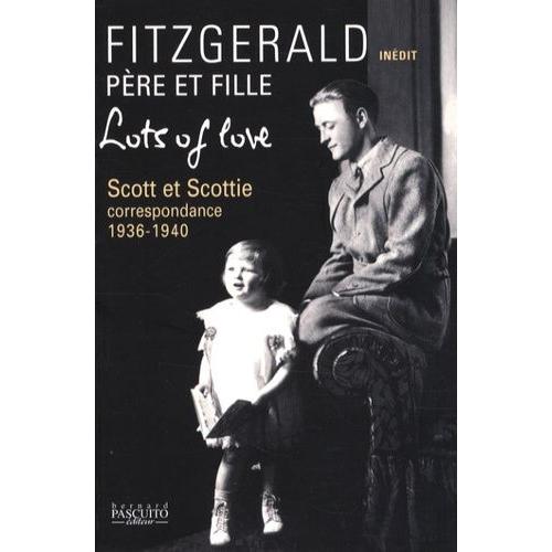 Lots Of Love - Scott Et Scottie : Correspondance 1936-1940