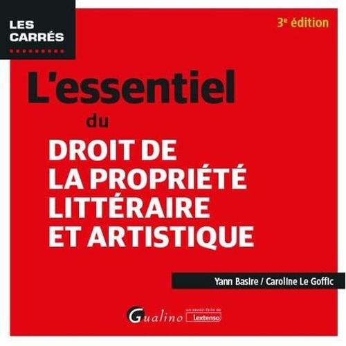 L'essentiel Du Droit De La Propriété Littéraire Et Artistique