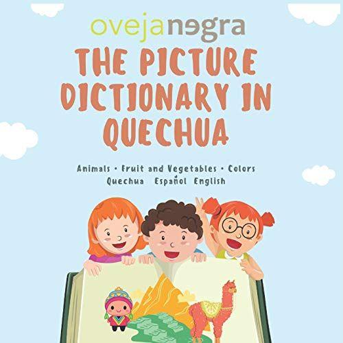 The Quechua Picture Dictionary: Quechua - Español - English