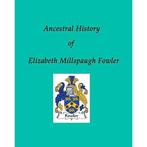 Ancestral History Of Elizabeth Millspaugh Fowler